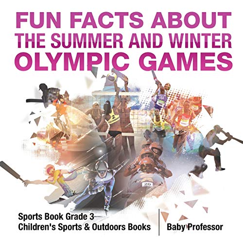 Fun Facts about the Summer and Winter Olympic Games  Sports Book Grade 3 Childr [Paperback]