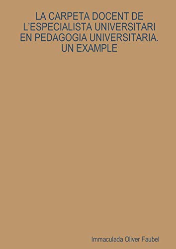 La Carpeta Docent De L'especialista Universitari En Pedagogia Universitaria. Un  [Paperback]