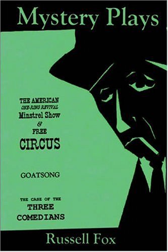 Mystery Plays  The American One-Ring Revival Minstrel Show and Free CircusGoats [Hardcover]