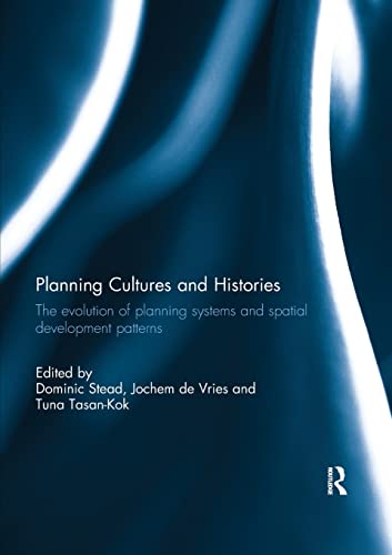 Planning Cultures and Histories The evolution of Planning Systems and Spatial D [Paperback]