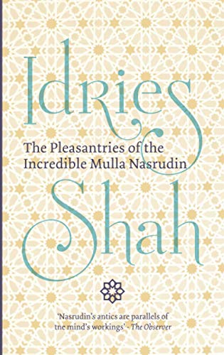 Pleasantries Of The Incredible Mulla Nasrudin