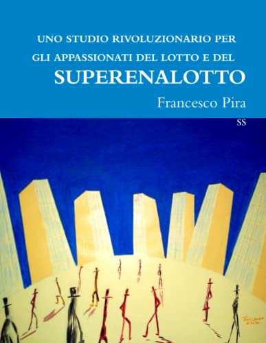 Uno Studio Rivoluzionario Per Gli Appassionati Del Lotto E Del Superenalotto (it [Paperback]