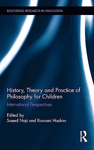 History, Theory and Practice of Philosophy for Children International Perspecti [Hardcover]