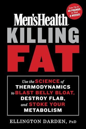 Men's Health Killing Fat Use the Science of Thermodynamics to Blast Belly Bloat [Hardcover]