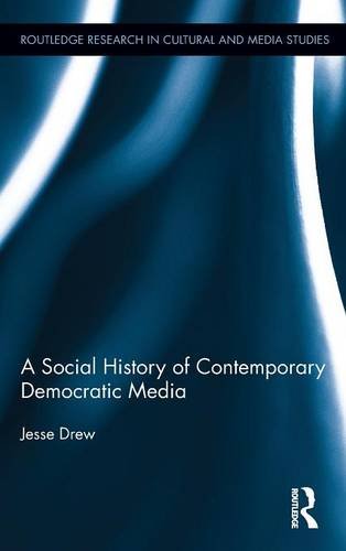 A Social History of Contemporary Democratic Media [Hardcover]