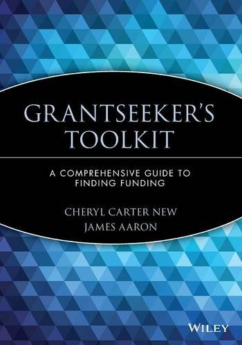 Grantseeker's Toolkit A Comprehensive Guide to Finding Funding [Paperback]
