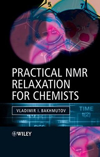 Practical Nuclear Magnetic Resonance Relaxation for Chemists [Paperback]