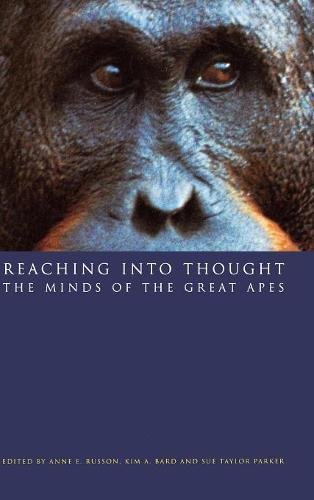 Reaching into Thought The Minds of the Great Apes [Hardcover]
