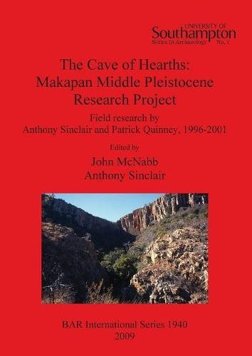 The Cave of Hearths Makapan Middle Pleistocene Research Project [Paperback]