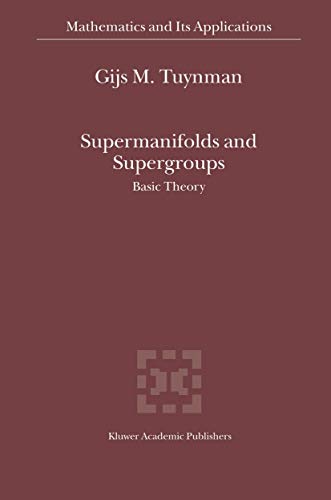 Supermanifolds and Supergroups Basic Theory [Paperback]