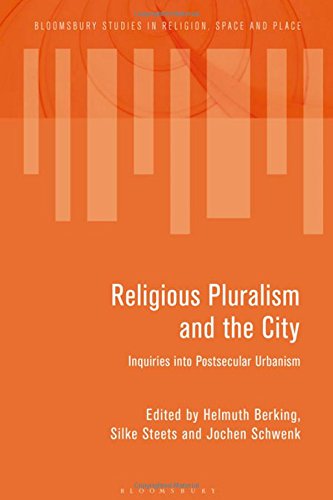 Religious Pluralism and the City Inquiries into Postsecular Urbanism [Hardcover]