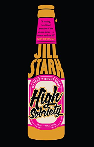 High Sobriety my year without booze [Paperback]