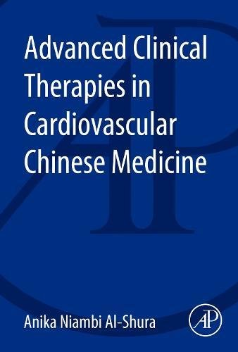 Advanced Clinical Therapies in Cardiovascular Chinese Medicine [Paperback]