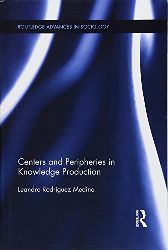 Centers and Peripheries in Knowledge Production [Paperback]