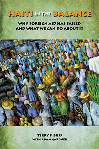 Haiti in the Balance Why Foreign Aid Has Failed and What We Can Do About It [Paperback]
