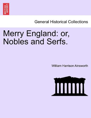 Merry England Or, Nobles and Serfs [Paperback]