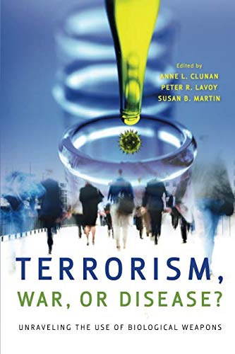 Terrorism, War, or Disease Unraveling the Use of Biological Weapons [Paperback]