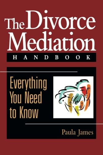 The Divorce Mediation Handbook Everything You Need to Know [Paperback]