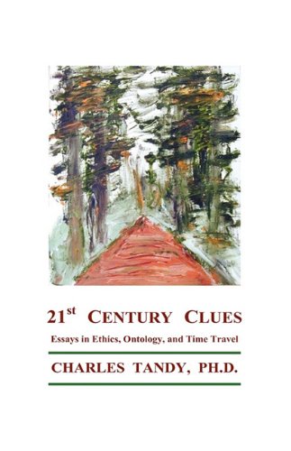 21st Century Clues Essays In Ethics, Ontology, And Time Travel [Hardcover]