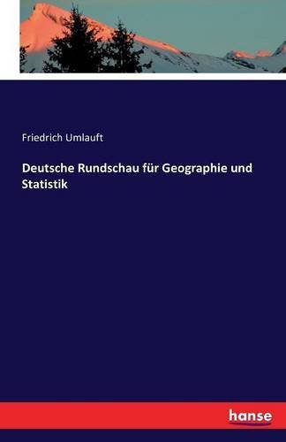 Deutsche Rundschau Fur Geographie Und Statistik (german Edition) [Paperback]
