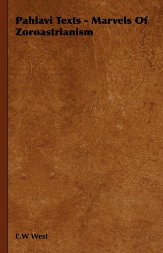 Pahlavi Texts - Marvels of Zoroastrianism [Hardcover]