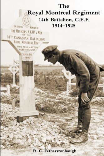 Royal Montreal Regiment 14th Battalion C. E. F. 1914-1925 [Paperback]