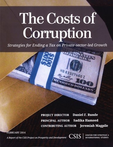 The Costs of Corruption Strategies for Ending a Tax on Private-sector Growth [Paperback]