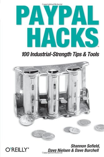 PayPal Hacks 100 Industrial-Strength Tips &amp Tools [Paperback]