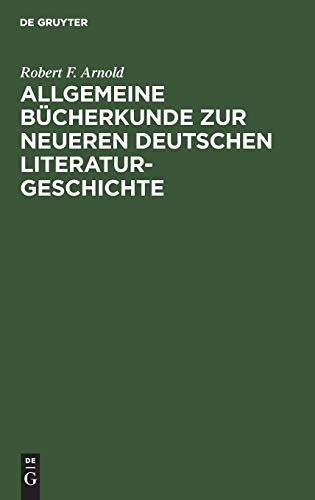 Allgemeine Bcherkunde Zur Neueren Deutschen Literaturgeschichte [Hardcover]