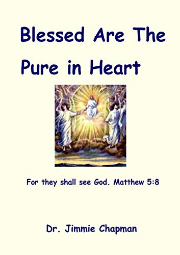 Blessed Are The Pure In Heart [Paperback]