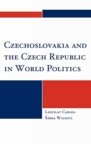 Czechoslovakia and the Czech Republic in World Politics [Hardcover]