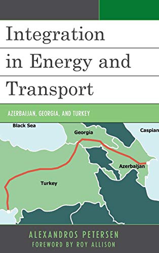Integration in Energy and Transport Azerbaijan, Georgia, and Turkey [Hardcover]