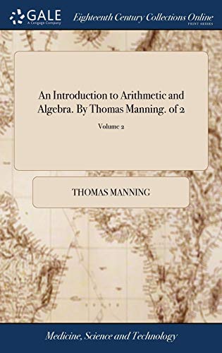 Introduction to Arithmetic and Algebra. by Thomas Manning. of 2 Volume 2 [Hardcover]