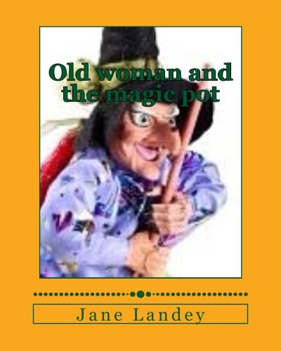 Old Woman And The Magic Pot Brim Moonlight Tale (volume 6) [Paperback]