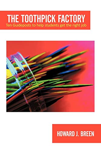 Toothpick Factory  Ten Guideposts to help students get the right Job [Paperback]