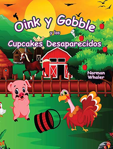Oink y Gobble y Los Cupcakes Desaparecidos [Hardcover]