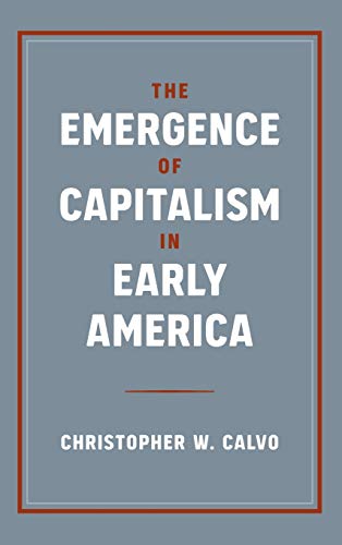 Emergence of Capitalism in Early America [Hardcover]