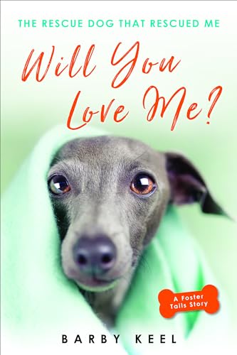 Will You Love Me The Rescue Dog That Rescued Me [Paperback]