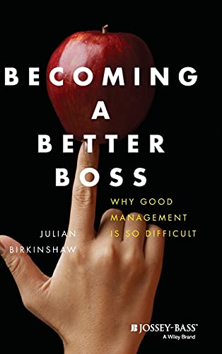 Becoming A Better Boss Why Good Management is So Difficult [Hardcover]