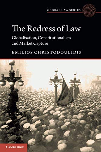 The Redress of Law Globalisation, Constitutionalism and Market Capture [Paperback]