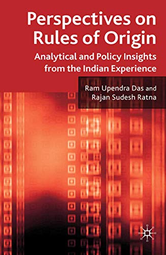 Perspectives on Rules of Origin Analytical and Policy Insights from the Indian  [Paperback]
