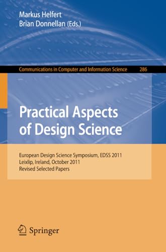 Practical Aspects of Design Science European Design Science Symposium, EDSS 201 [Paperback]