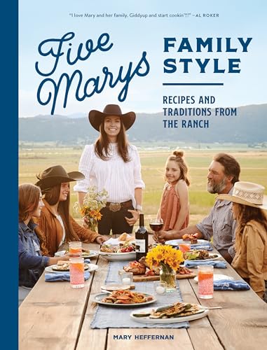 Five Marys Family Style Recipes and Traditions from the Ranch [Hardcover]