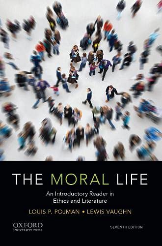 The Moral Life An Introductory Reader in Ethics and Literature [Paperback]