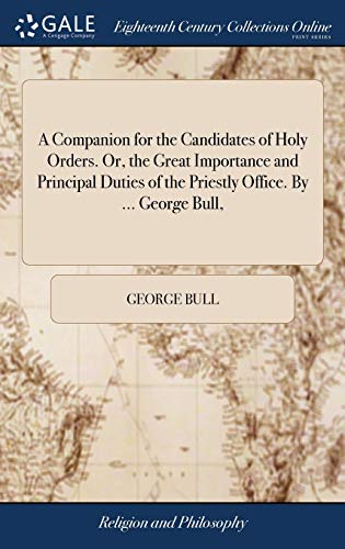 Companion for the Candidates of Holy Orders. or, the Great Importance and Princi [Hardcover]