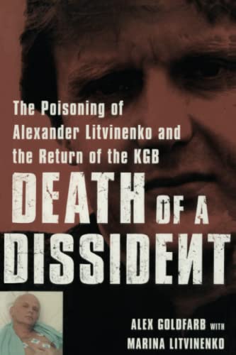 Death of a Dissident The Poisoning of Alexander Litvinenko and the Return of th [Paperback]