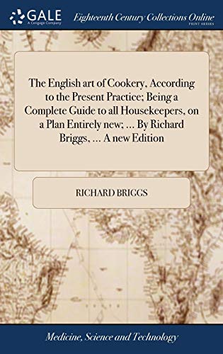 English Art of Cookery, According to the Present Practice Being a Complete Guid [Hardcover]