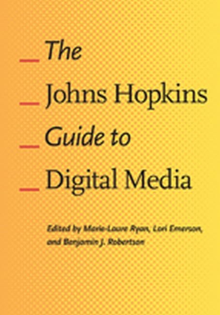 The Johns Hopkins Guide To Digital Media [Paperback]