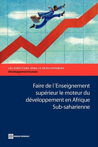 Faire de l'Enseignement suprieur le moteur du dveloppement en Afrique Sub-sa [Paperback]