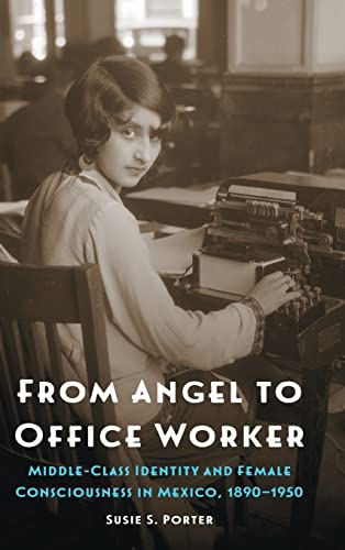 From Angel to Office Worker  Middle-Class Identity and Female Consciousness in  [Hardcover]